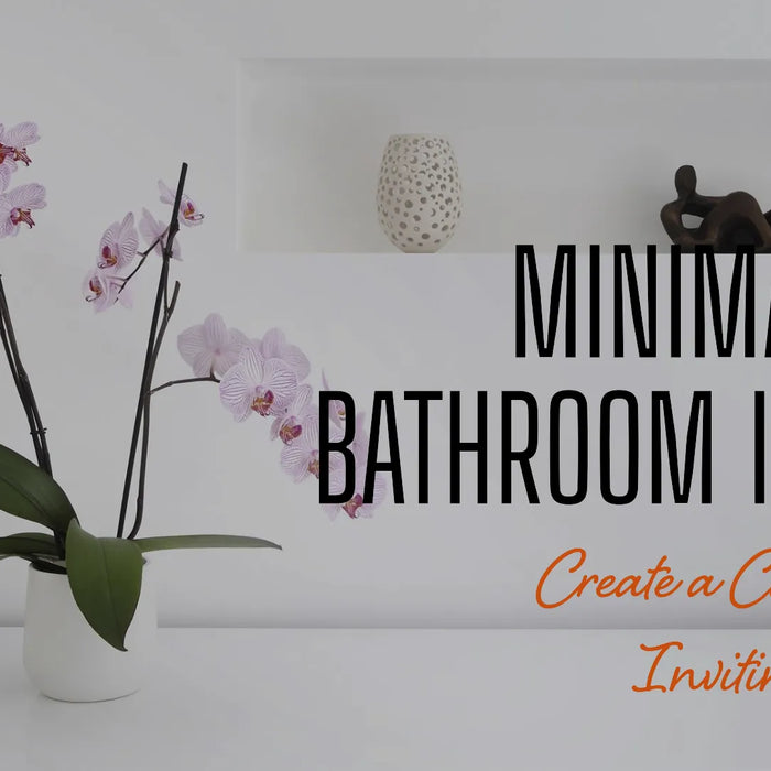 Minimalist Bathroom Ideas for a Calm and Inviting Space